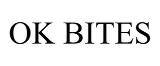 OK BITES