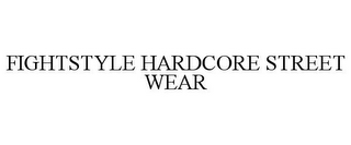 FIGHTSTYLE HARDCORE STREET WEAR