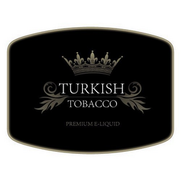 TURKISH TOBACCO PREMIUM E-LIQUID