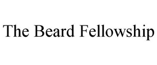 THE BEARD FELLOWSHIP