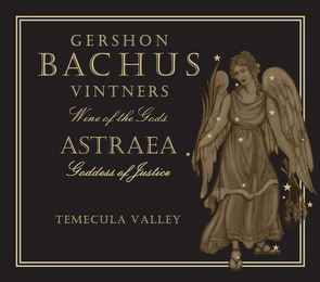 GERSHON BACHUS VINTNERS WINE OF GODS ASTRAEA GODDESS OF JUSTICE TEMECULA VALLEY