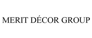 MERIT DÉCOR GROUP