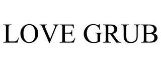 LOVE GRUB