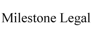 MILESTONE LEGAL