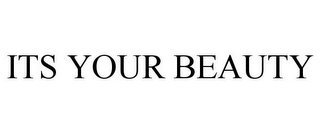ITS YOUR BEAUTY