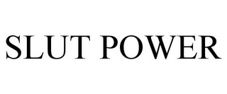 SLUT POWER