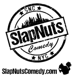 SNC SLAPNUTS COMEDY NYC SLAPNUTSCOMEDY.COM