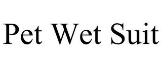 PET WET SUIT