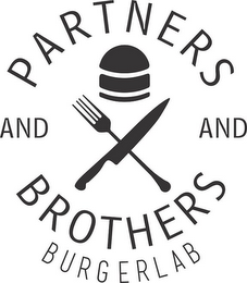 PARTNERS AND AND BROTHERS BURGERLAB