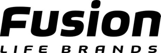 FUSION LIFE BRANDS