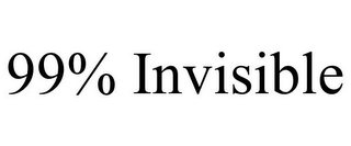 99% INVISIBLE