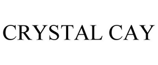 CRYSTAL CAY
