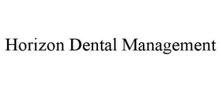 HORIZON DENTAL MANAGEMENT