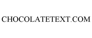 CHOCOLATETEXT.COM