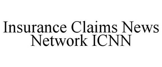 INSURANCE CLAIMS NEWS NETWORK ICNN