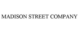 MADISON STREET COMPANY