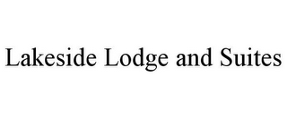 LAKESIDE LODGE AND SUITES