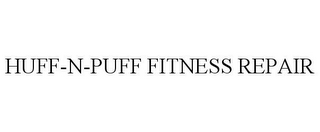 HUFF-N-PUFF FITNESS REPAIR