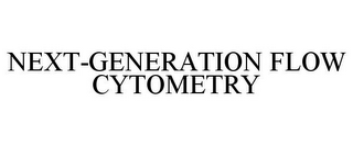 NEXT-GENERATION FLOW CYTOMETRY