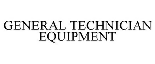 GENERAL TECHNICIAN EQUIPMENT