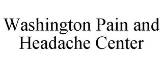WASHINGTON PAIN AND HEADACHE CENTER