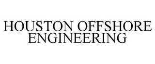 HOUSTON OFFSHORE ENGINEERING