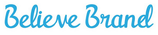 BELIEVE BRAND