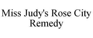 MISS JUDY'S ROSE CITY REMEDY