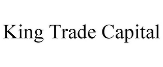 KING TRADE CAPITAL