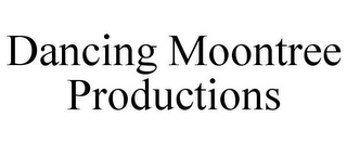 DANCING MOONTREE PRODUCTIONS