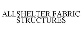 ALLSHELTER FABRIC STRUCTURES