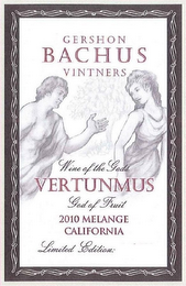 GERSHON BACHUS VINTNERS WINE OF THE GODS VERTUNMUS GOD OF FRUIT 2010 MELANGE CALIFORNIA LIMITED EDITION