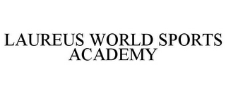 LAUREUS WORLD SPORTS ACADEMY