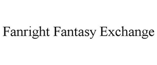 FANRIGHT FANTASY EXCHANGE