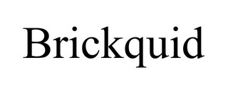 BRICKQUID