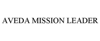 AVEDA MISSION LEADER