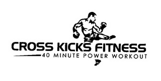 CROSS KICKS FITNESS - 40 MINUTE POWER WORKOUT