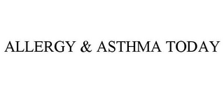 ALLERGY & ASTHMA TODAY
