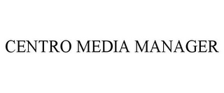 CENTRO MEDIA MANAGER