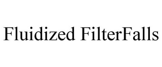 FLUIDIZED FILTERFALLS