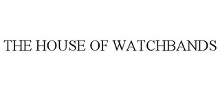 THE HOUSE OF WATCHBANDS