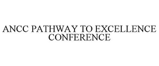ANCC PATHWAY TO EXCELLENCE CONFERENCE