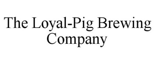 THE LOYAL-PIG BREWING COMPANY