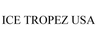 ICE TROPEZ USA