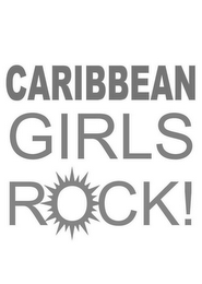 CARIBBEAN GIRLS ROCK!