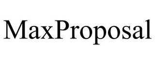 MAXPROPOSAL