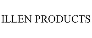 ILLEN PRODUCTS