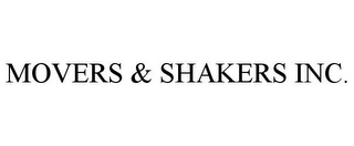 MOVERS & SHAKERS INC.