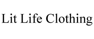 LIT LIFE CLOTHING