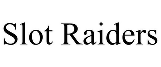 SLOT RAIDERS